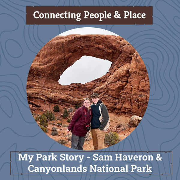 Xplorer Maps Blog - My Park Story - Sam Haveron & Canyonlands National Park