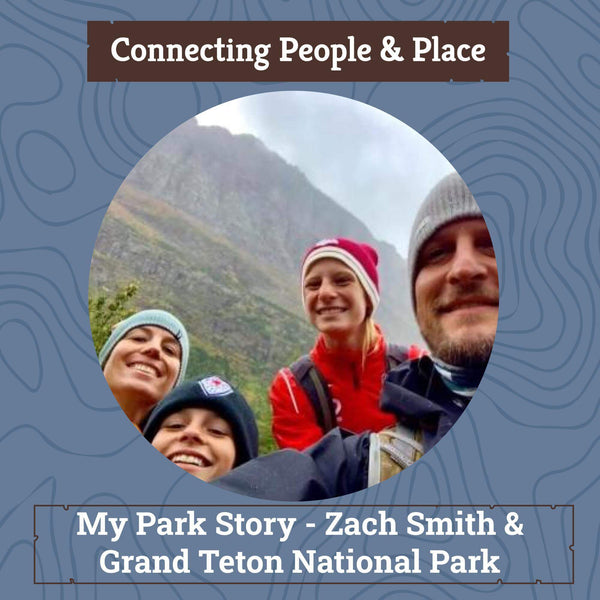 Xplorer Maps Blog - My Park Story - Zach Smith & Grand Teton National Park