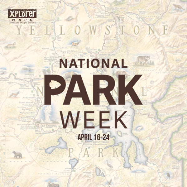 National Park Week 2022 - Xplorer Maps
