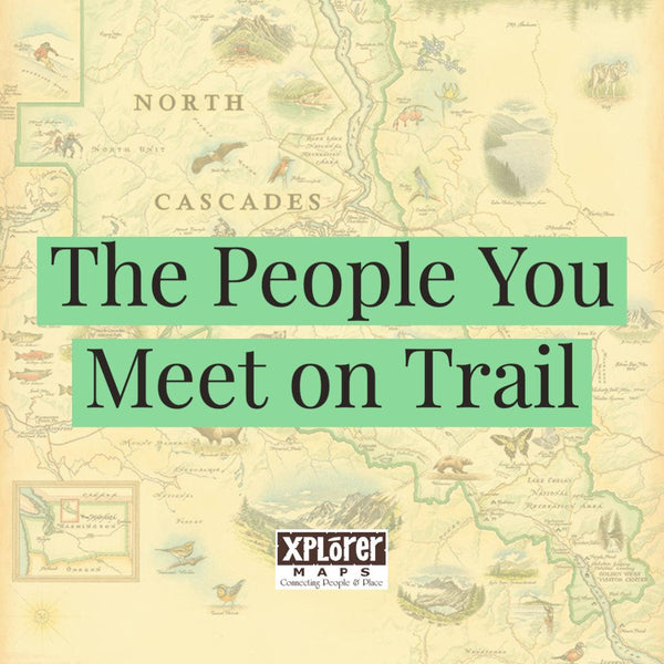 The People You Meet on Trail - Xplorer Maps