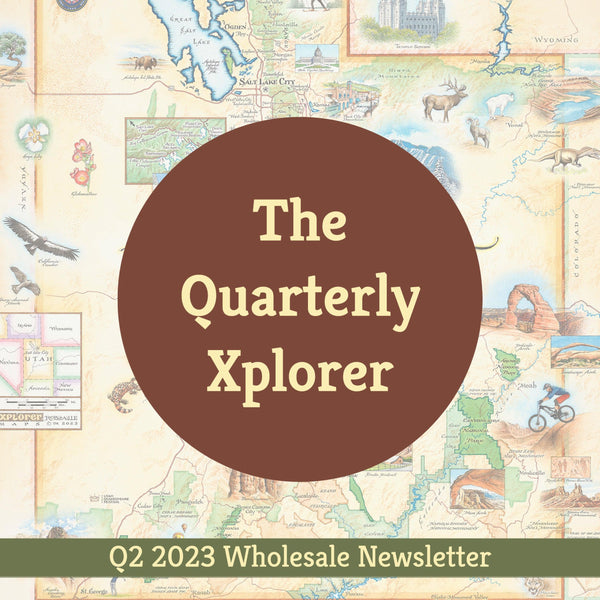 Xplorer Maps Blog "The Quarterly Xplorer- Q2 Wholesale Newsletter"